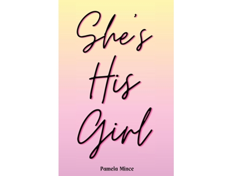 Livro Shes His Girl de Pamela Mince (Inglês)