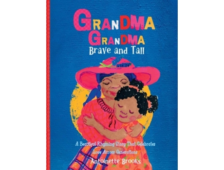 Livro Grandma Grandma, Brave and Tall de Antoinette Brooks (Inglês)