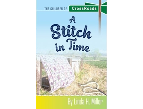 Livro A Stitch in Time The Children of CrossRoads, BOOK 3 de Linda H Miller (Inglês)