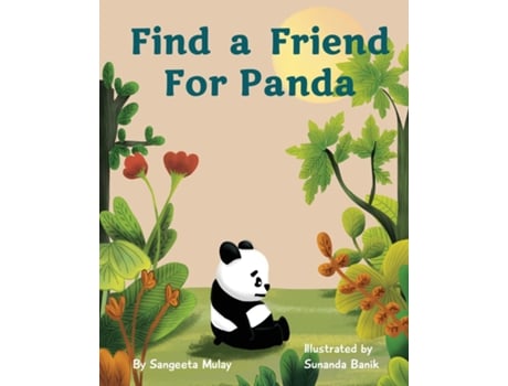 Livro Find A Friend For Panda A Book About The Efforts To Save Pandas From Extinction De Sangeeta Mulay (inglês)