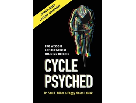 Livro Cycle Psyched Pro Wisdom and the Mental Training to Excel de Saul L Miller e Peggy Maass Labiuk (Inglês)