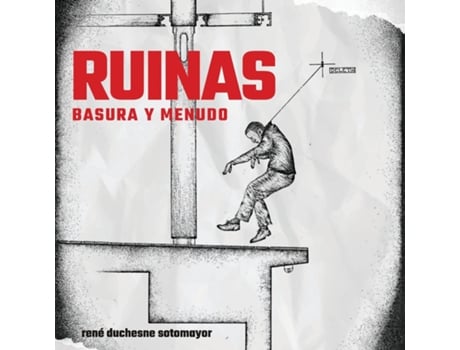 Livro Ruinas, basura y menudo de René Duchesne Sotomayor (Inglês)
