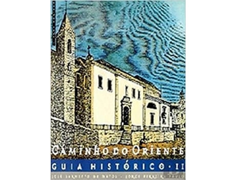 Livro Caminho Do Oriente - Guia Histórico Ii De José Sarmento De Matos (português)