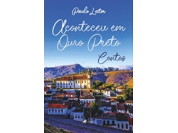Livro Aconteceu Em Ouro Preto de Paulo Leitor (Português do Brasil)