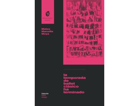 Livro La Temporada De Ballet Clásico Ha Terminado de Mateo Mansilla-Moya (Português)