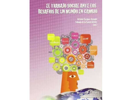 Livro El trabajo social ante los desafíos de un mundo en cambio : IX Congreso Nacional de Facultades de Trabajo social, celebrado en Jaén los días 15, 16 y 17 de febrero de 2012 de Congreso Nacional De Facultades De Trabajo Social (Espanhol)