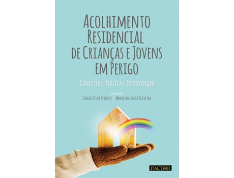 Livro Acolhimento Residencial de Crianças e Jovens em Perigo -… de Carlos Silva Peixoto e Madalena Sofia Oliveira