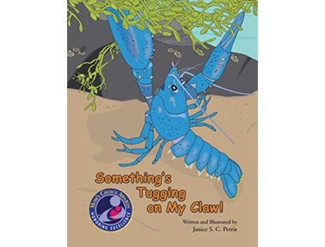 Livro Somethings Tugging on My Claw Seatales Sea Animal Series de Janice S C Petrie (Inglês)