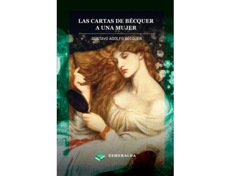 Livro Las cartas de Gustavo Adolfo Bécquer. A una mujer Anotado de Gustavo Adolfo Bécquer (Espanhol)