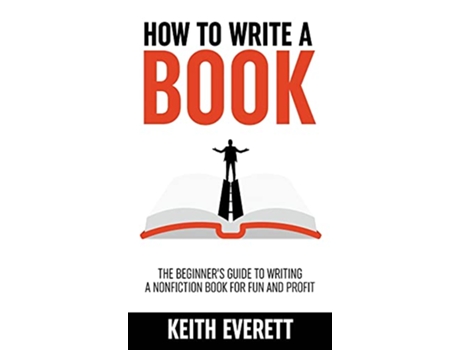 Livro How To Write A Book de Keith Everett (Inglês)
