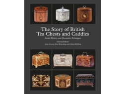 Livro The Story of British Tea Chests and Caddies de Anne Stevens, Kate Richenburg et al. (Inglês - Capa Dura)
