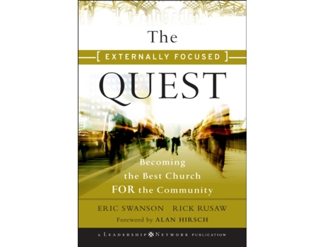 Livro The Externally Focused Quest: Becoming the Best Church for the Community de Eric Swanson, Rick Rusaw (Inglês)