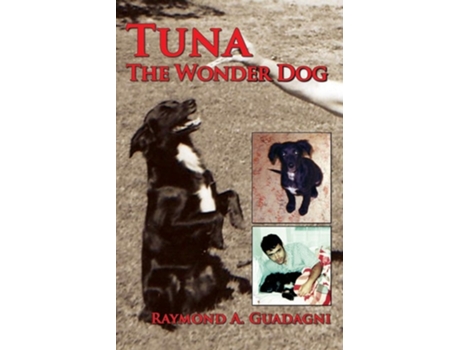 Livro Tuna The Wonder Dog De Raymond A Guadagni (inglês)
