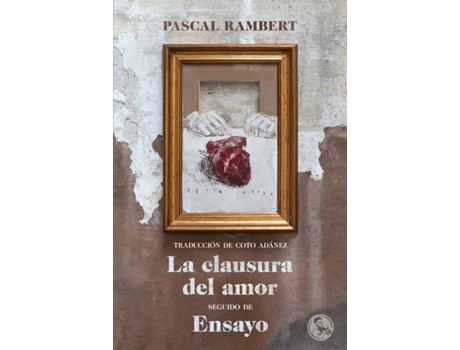 Livro La Clausura Del Amor, Seguido De Ensayo de Pascal Rambert (Espanhol)