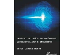 Livro Derecho De Daños Tecnológicos, Ciberseguridad E Insurtech de Jesus Jimeno Muñoz (Espanhol)