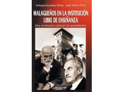 Livro Malagueños En La Institución Libre De Enseñanza Una Revolución Cultural Sin Precedentes de José Martín Pinto e Enrique González Matas (Espanhol)