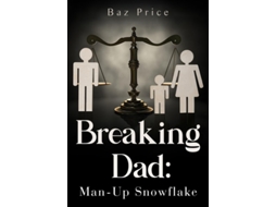 Livro Breaking Dad Man-Up Snowflake de Baz Price (Inglês)