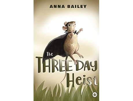 Livro The Three Day Heist de Anna Bailey (Inglês)