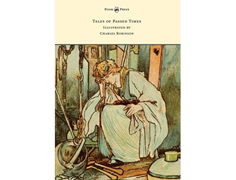 Livro Tales of Passed Times Illustrated by Charles Robinson de Charles Perrault (Inglês)