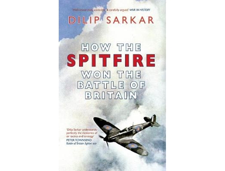 Livro how the spitfire won the battle of britain de dilip sarkar (inglês)