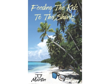 Livro Feeding The Kids To The Sharks Martin, Jj (Inglês)