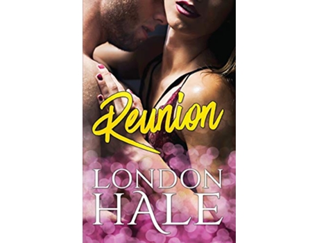 Livro Reunion A Friends to Lovers Romance de London Hale (Inglês)