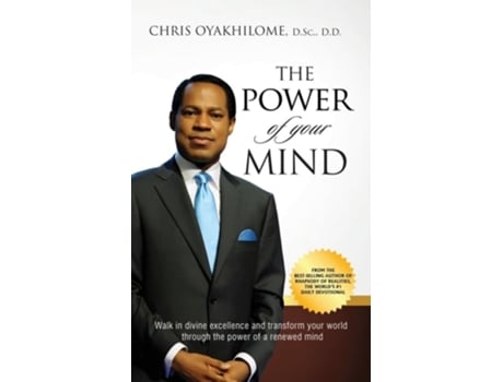 Livro THE POWER OF YOUR MIND Walk in divine excellence and transform your world through the power of a renewed mind de Chris Oyakhilome (Inglês)