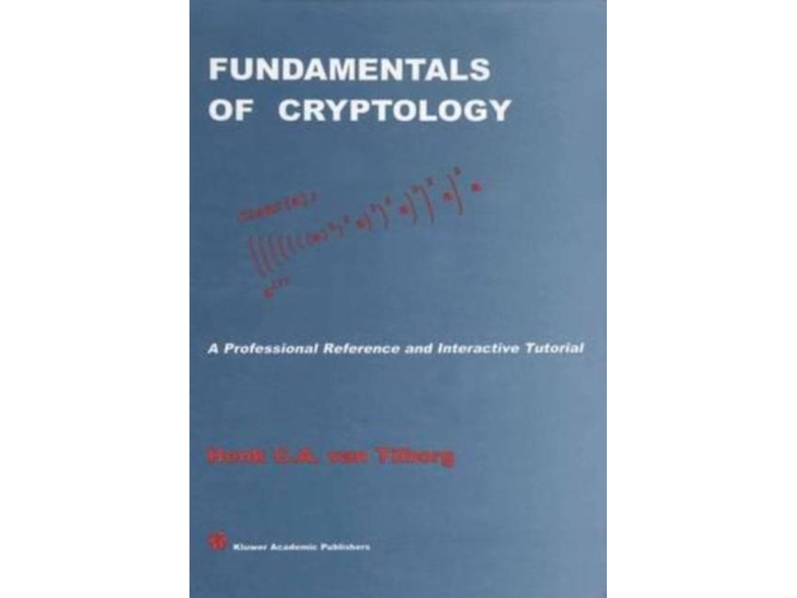 Livro Fundamentals of Cryptology A Professional Reference and Interactive Tutorial de Henk CA van Tilborg (Inglês)