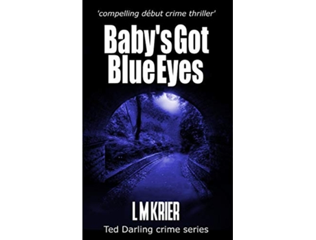 Livro Babys Got Blue Eyes compelling début crime thriller Ted Darling Crime Series de L M Krier (Inglês)