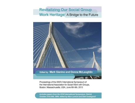Livro Revitalizing Our Social Group Work Heritage A Bridge To The Future De Gianino E Mark (inglês)