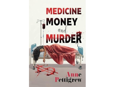 Livro Medicine Money and Murder de Anne Pettigrew (Inglês)