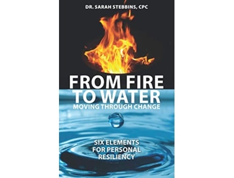 Livro From Fire to Water de Dr Sarah Stebbins Cpc (Inglês)