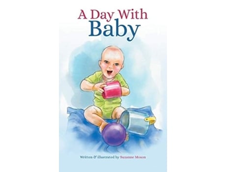 Livro A Day With Baby De Suzanne Moxon (inglês - Capa Dura)