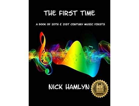 Livro The First Time a book of twentieth and twentyfirst century music firsts de Nick Hamlyn (Inglês)