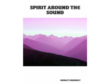 Livro Spirit Around The Sound Shirley Shadbolt (Inglês)