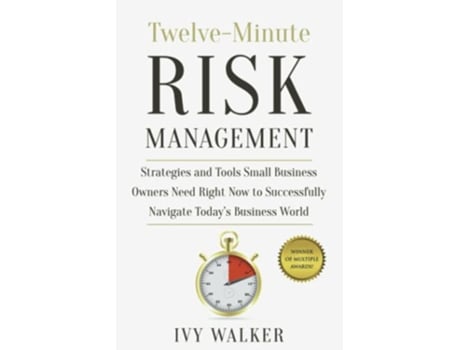 Livro TwelveMinute Risk Management Strategies and Tools Small Business Owners Need Right Now to Navigate Todays Business World de Ivy Walker (Inglês)