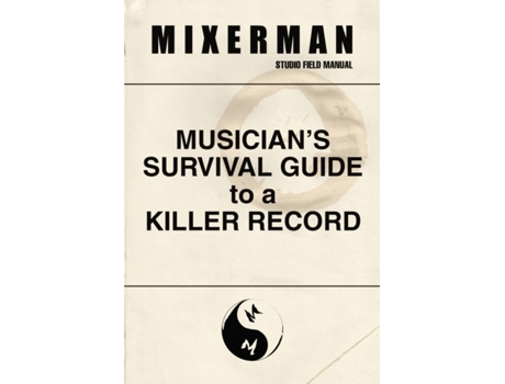 Livro Musician's Survival Guide to a Killer Record Mixerman (Inglês)