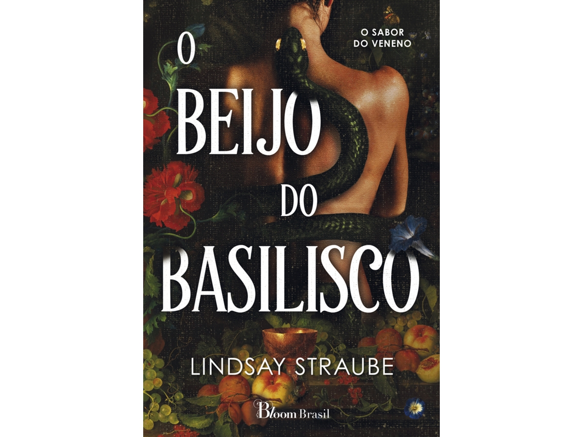 Livro O Beijo Do Basilisco O Sabor Do Veneno de Lindsay Straube (Poortugues do Brasil)