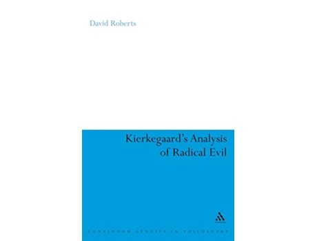Livro Kierkegaards Analysis of Radical Evil Continuum Studies in Philosophy 12 de David A Roberts (Inglês)