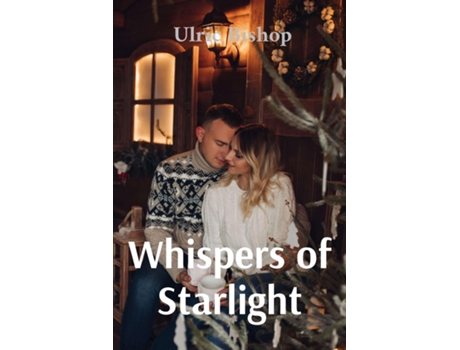 Livro Whispers of Starlight Seven Love Stories That Transcend Time and Space de Ulric Bishop (Inglês)