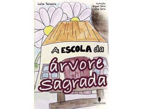 Livro A Escola Da Árvore Sagrada de Luisa Teixeira Português - 2018)