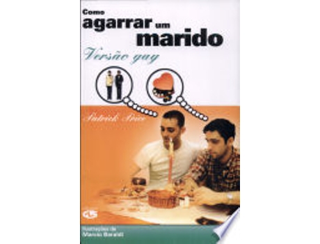Livro COMO AGARRAR UM MARIDO - VERSAO GAY de Patrick Price (Português do Brasil)