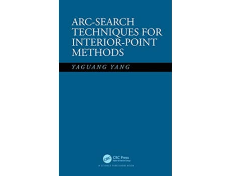 Livro ArcSearch Techniques for InteriorPoint Methods de Yaguang Yang (Inglês - Capa Dura)