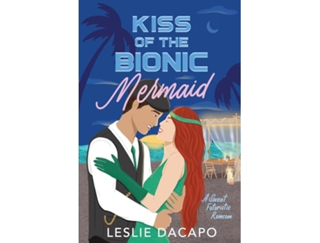 Livro Kiss of the Bionic Mermaid de Leslie Dacapo (Inglês)