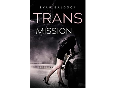 Livro Trans Mission An intense eyeopening gripping thriller de Evan Baldock (Inglês)