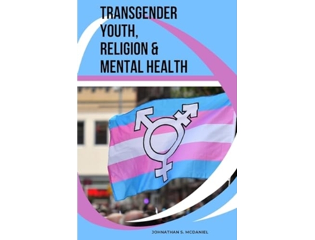 Livro Transgender Youth, Religion amp Mental Health de Johnathan S McDaniel (Inglês)