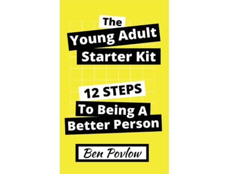 Livro The Young Adult Starter Kit 12 Steps to Being a Better Person de Ben Povlow (Inglês)
