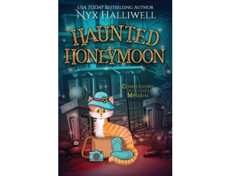 Livro Haunted Honeymoon, Confessions Of A Closet Medium, Book 7 De Nyx Halliwell (inglês)