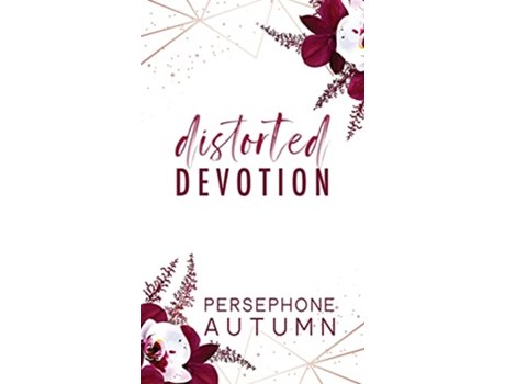Livro Distorted Devotion de Persephone Autumn (Inglês - Capa Dura)