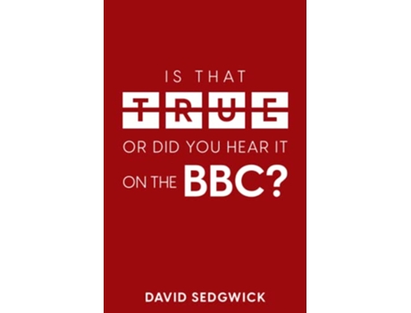 Livro Is That True Or Did You Hear It On The BBC de David Sedgwick (Inglês)